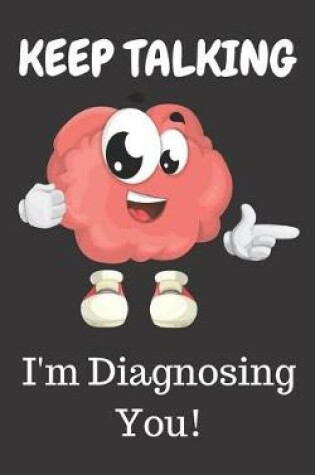 Cover of Keep Talking I'm Diagnosing You!