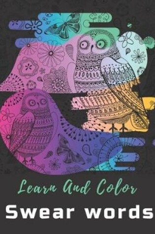 Cover of Learn And Color Swear Words