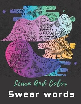 Book cover for Learn And Color Swear Words