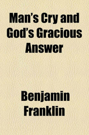 Cover of Man's Cry and God's Gracious Answer