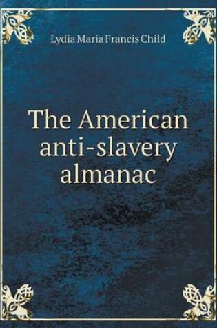 Cover of The American anti-slavery almanac