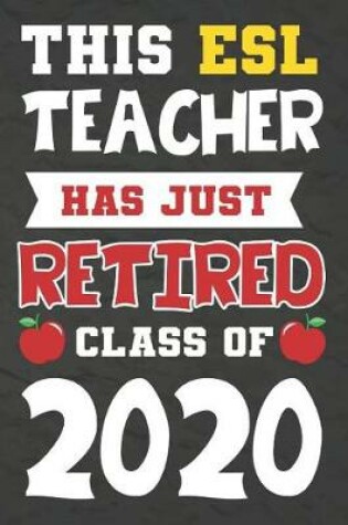 Cover of This ESL Teacher Has Just Retired Class Of 2020