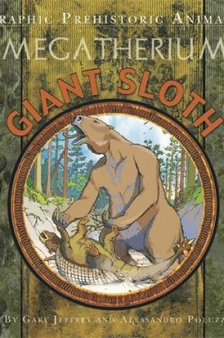 Cover of Graphic Prehistoric Animals: Giant Sloth
