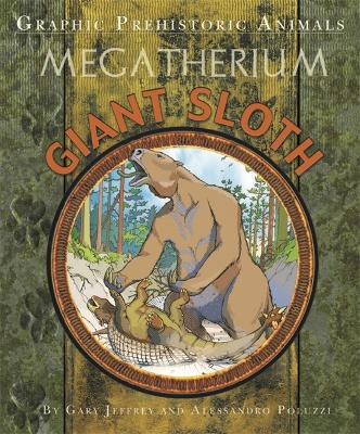 Book cover for Graphic Prehistoric Animals: Giant Sloth