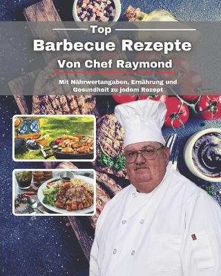 Book cover for Top Barbecue Rezepte von Chef Raymond