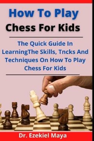 Cover of How To Play Chess For Kids