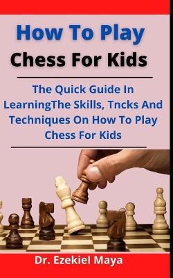 Book cover for How To Play Chess For Kids