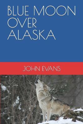 Book cover for Blue Moon Over Alaska