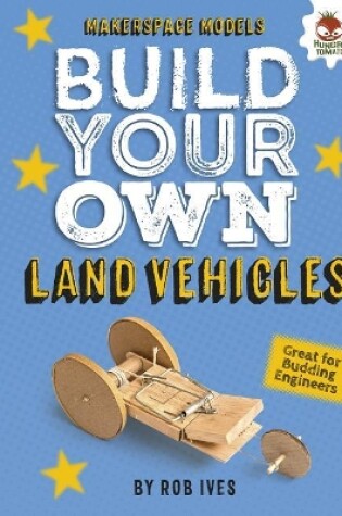 Cover of Build Your Own Land Vehicles