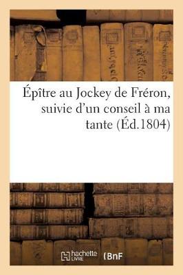 Book cover for �p�tre Au Jockey de Fr�ron, Suivie d'Un Conseil � Ma Tante