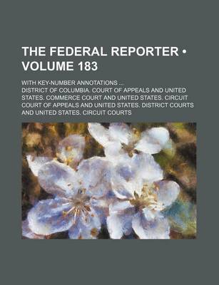 Book cover for The Federal Reporter (Volume 183); With Key-Number Annotations