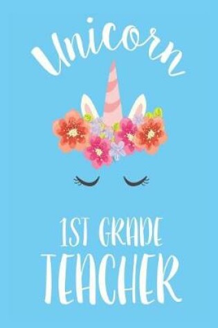 Cover of Unicorn 1st Grade Teacher