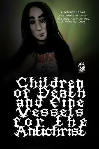 Cover of Children of Death and Fine Vessels For The Antichrist