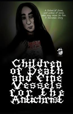 Book cover for Children of Death and Fine Vessels For The Antichrist