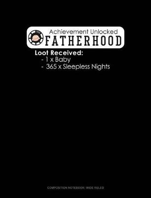 Book cover for Achievement Unlocked Fatherhood Loot Received