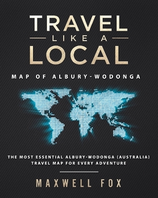 Book cover for Travel Like a Local - Map of Albury-Wodonga