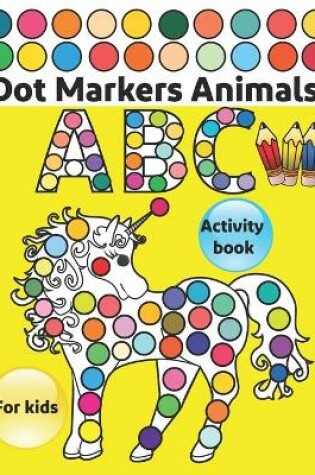 Cover of Dot Markers Activity Book ABC Animals