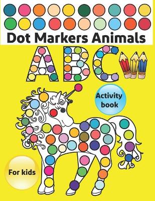 Book cover for Dot Markers Activity Book ABC Animals