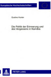 Book cover for Die Politik Der Erinnerung Und Des Vergessens in Namibia