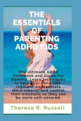 Book cover for The Essentials of Parenting ADHD Kids