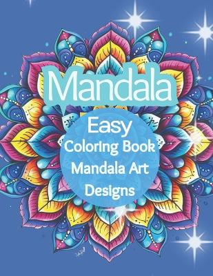 Book cover for Easy Mandala Coloring Book Mandala Art Designs