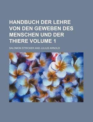 Book cover for Handbuch Der Lehre Von Den Geweben Des Menschen Und Der Thiere Volume 1