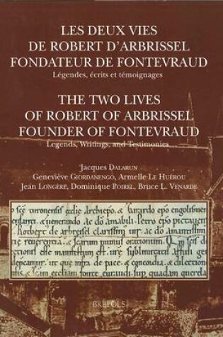 Cover of Les Deux Vies de Robert d'Arbrissel, Fondateur de Fontevraud. Legendes, Ecrits Et Temoignages