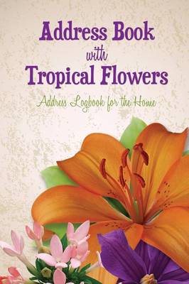 Book cover for Address Book with Tropical Flowers