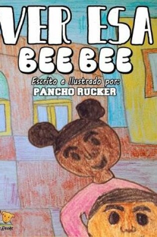 Cover of Ver Esa Bee Bee