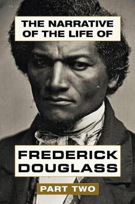 Book cover for The Narrative of the Life of Frederick Douglass Vol 2