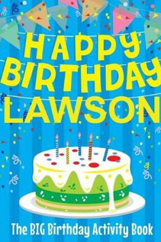 Cover of Happy Birthday Lawson - The Big Birthday Activity Book