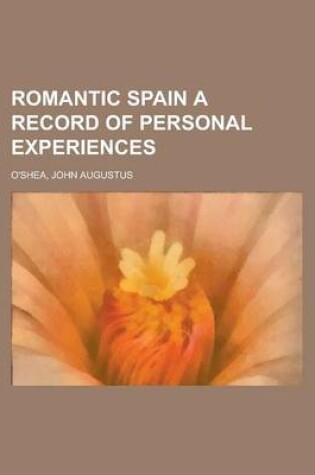 Cover of Romantic Spain a Record of Personal Experiences (II)