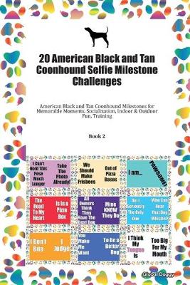 Book cover for 20 American Black and Tan Coonhound Selfie Milestone Challenges