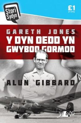 Cover of Stori Sydyn: Gareth Jones - Y Dyn oedd yn Gwybod Gormod