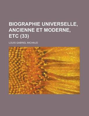 Book cover for Biographie Universelle, Ancienne Et Moderne, Etc (33 )