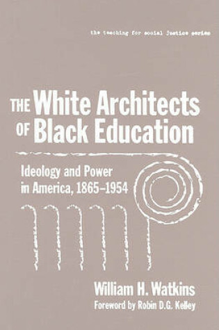 Cover of The White Architects of Black Education