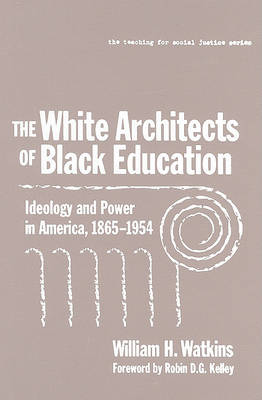 Cover of The White Architects of Black Education