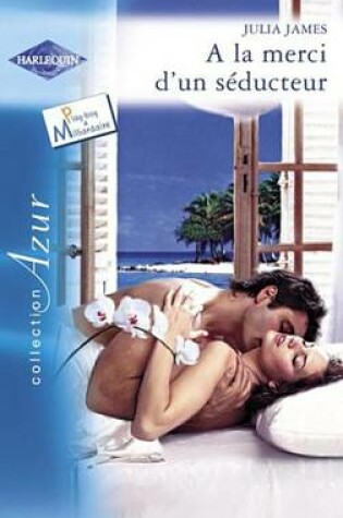 Cover of a la Merci D'Un Seducteur (Harlequin Azur)