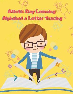 Book cover for Atletic Day Learning Alphabet & Letter Tracing