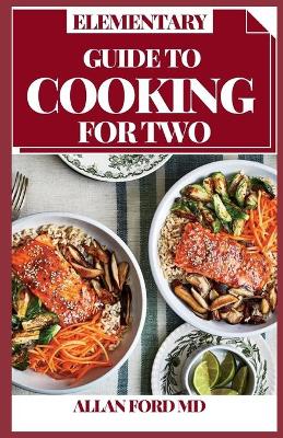 Book cover for Elementary Guide to Cooking for Two