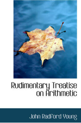 Cover of Rudimentary Treatise on Arithmetic