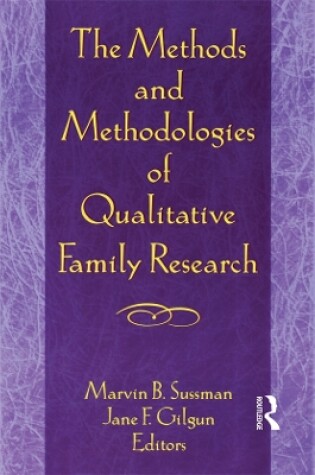Cover of The Methods and Methodologies of Qualitative Family Research