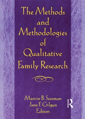 Book cover for The Methods and Methodologies of Qualitative Family Research