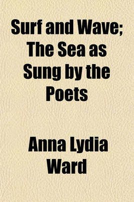 Book cover for Surf and Wave; The Sea as Sung by the Poets