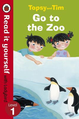 Book cover for Topsy and Tim: Go to the Zoo - Read it yourself with Ladybird