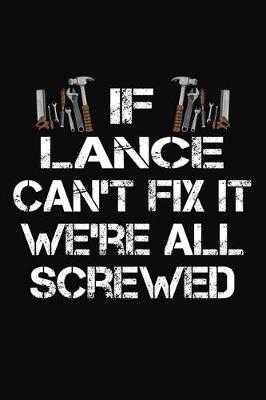 Book cover for If Lance Can't Fix It We're All Screwed