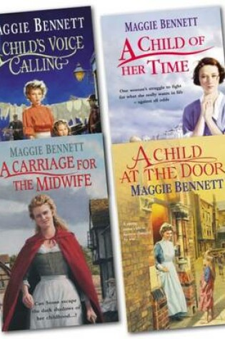 Cover of Maggie Bennett Collection (a Child's Voice Calling, a Child of Her Time, a Carriage for the Midwife, a Child at the Door)