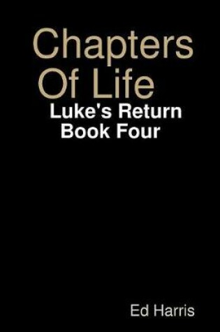 Cover of Chapters Of Life Luke's Return Book Four