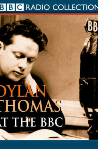 Cover of Dylan Thomas at the BBC