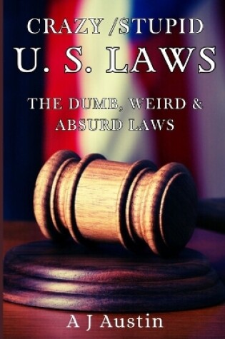 Cover of Crazy/Stupid U.S. Laws